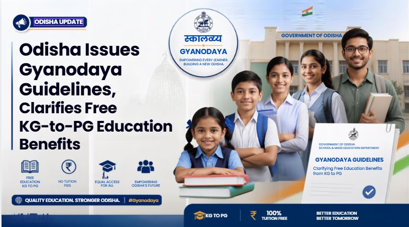 Odisha Issues Gyanodaya Guidelines, Clarifies Free KG-to-PG Education Benefits